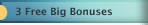 3 Free Big Bonuses
